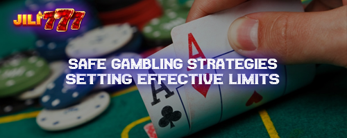 Safe Gambling Strategies: Setting Effective Limits